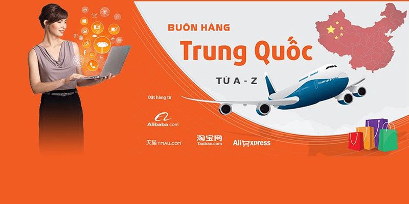 Buôn Hàng Trung Quốc Từ A - Z